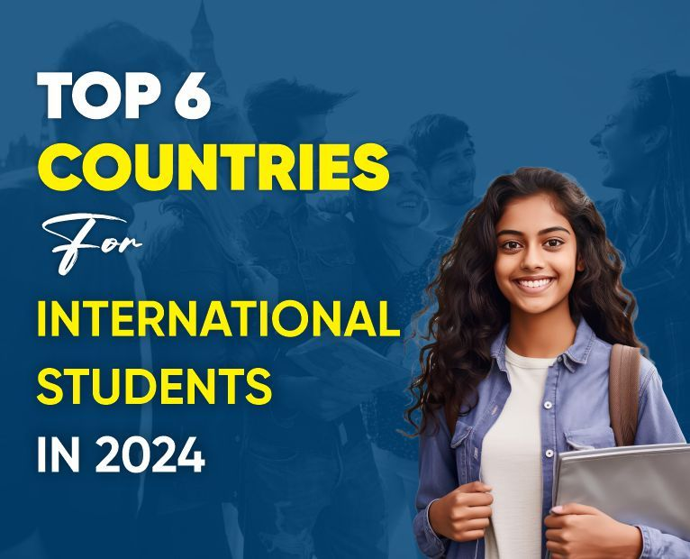 Top 6 Countries for International Students in 2024